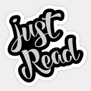 Just Read - Bookworm & Book Lover Sticker